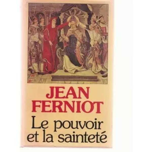 Le Pouvoir Et La Sainteté - Jean Ferniot-image
