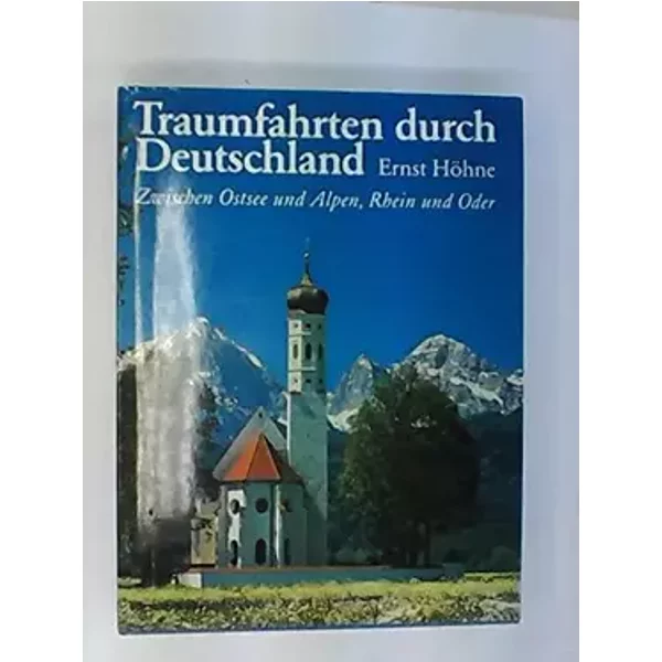 Traumfahrten durch Deutschland. Zwischen Ostsee und Alpen, Rhein und Oder. - unknown author