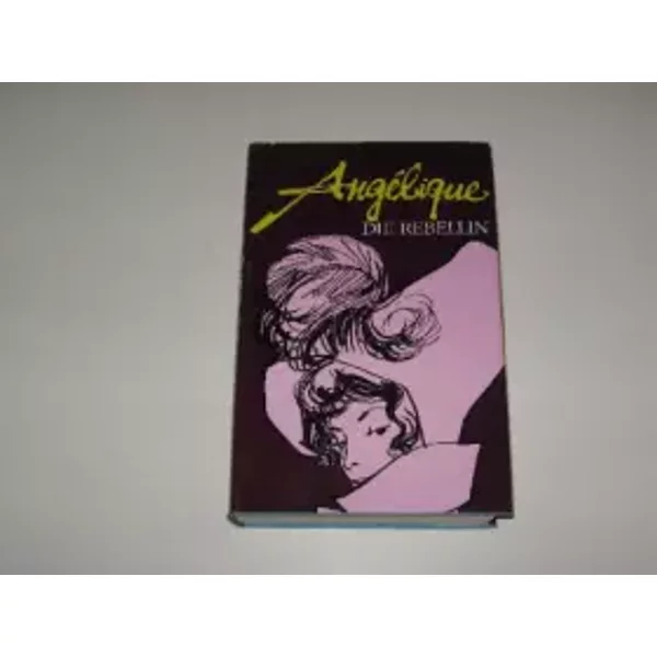 Angelique Die Rebellin. - Anne. Golon-image