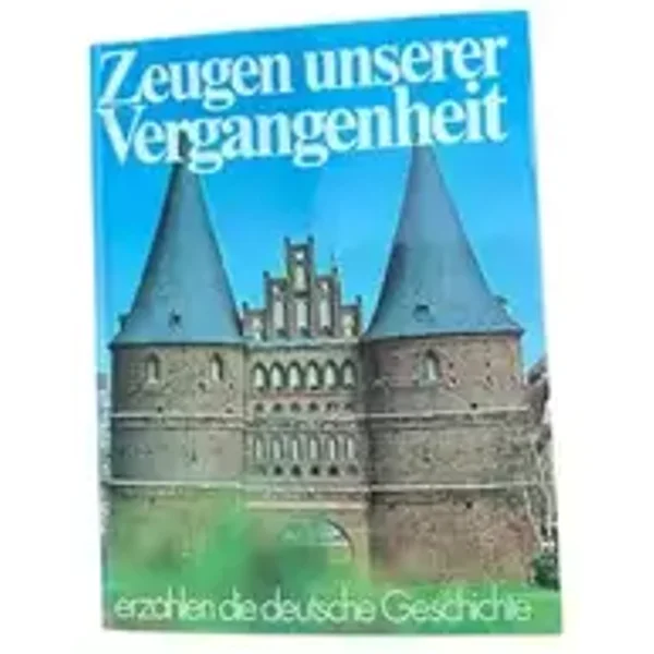 Zeugen unserer Vergangenheit erzählen die deutsche Geschichte. Fotos von Karlheinz Klubescheidt u.a. - Herbert (Hrsg.) Reinoß