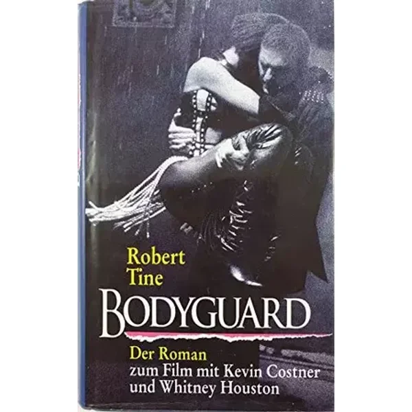 Robert Tine: Bodyguard - Der Roman zum Film mit Kevin Costner und Whitney Houston