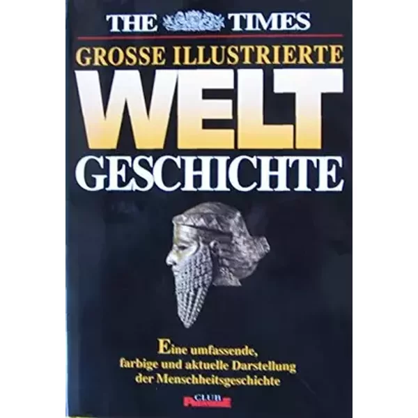 Grosse Illustrierte Welt Geschichte.