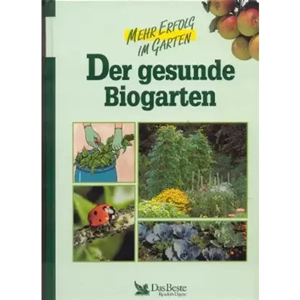 Mehr Erfolg im Garten der gesunde Biogarten - (o.A.)