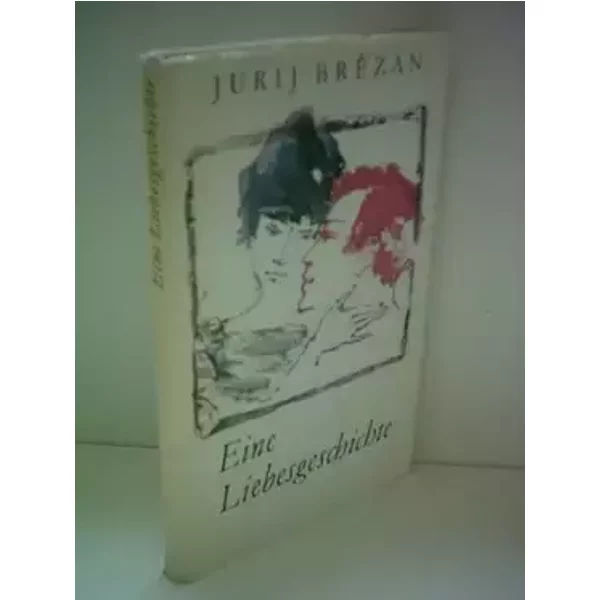 Jurij Brezan: Eine Liebesgeschichte - Jurij Brezan