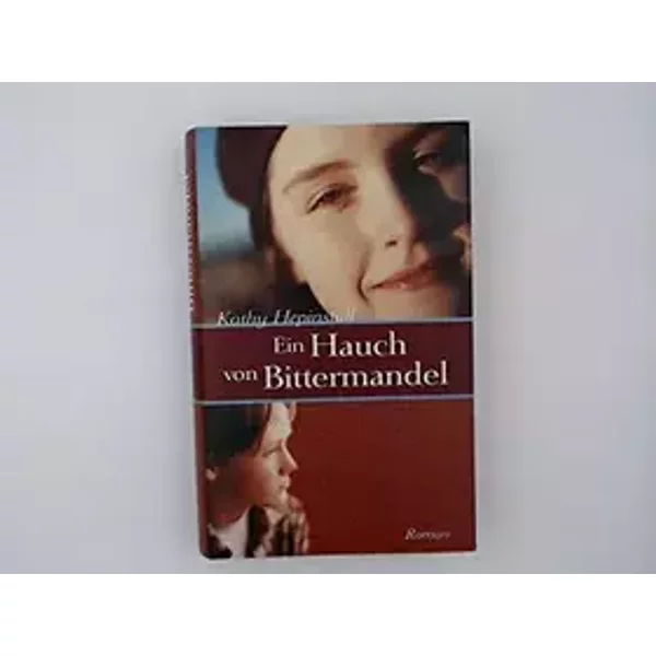 Ein Hauch von Bittermandel : Roman.