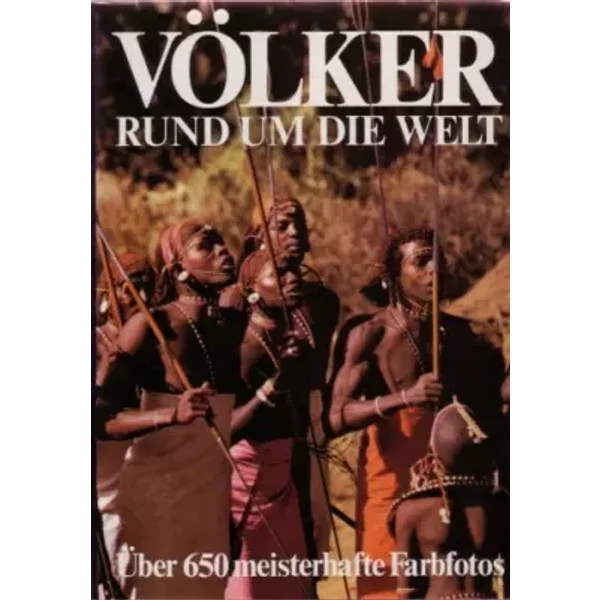 VöLker Rund Um Die Welt - ÜBer 650 Meisterhafte Farbfotos - Unknown Author-image