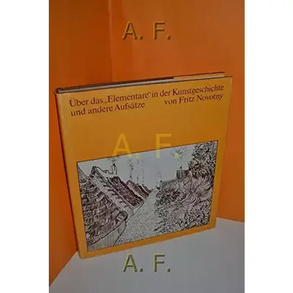 Über das "Elementare" in der Kunstgeschichte und andere Aufsätze. Veröffentlichung der Österreichischen Galerie. - Fritz. Novotny