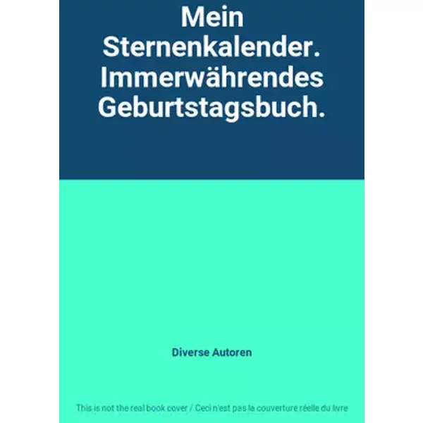 Mein Sternenkalender. Immerwährendes Geburtstagsbuch. - Diverse Autoren