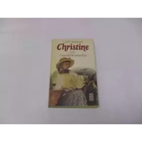 Christine oder Geschichte einer Ehe.
