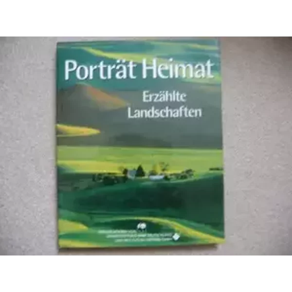 Portr?t Heimat. Erz?hlte Landschaften - unknown author