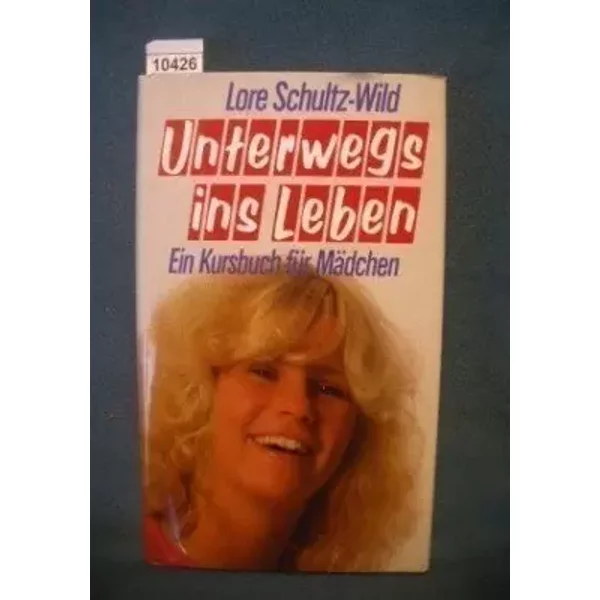 Unterwegs Ins Leben : Ein Kursbuch FüR MäDchen.-image