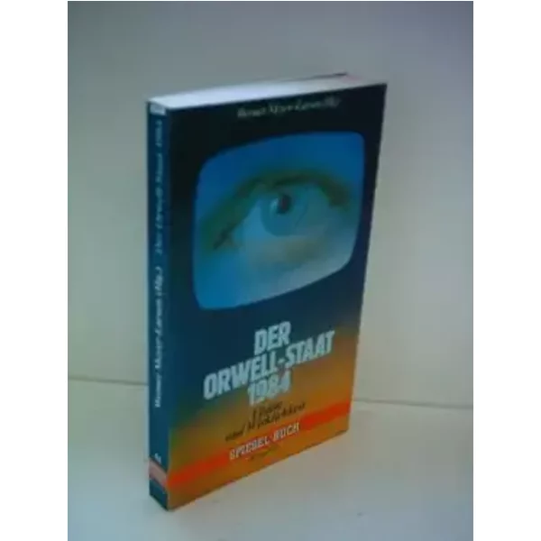 Der Orwell-Staat 1984 - Vision und Wirklichkeit - Werner (Hg.) Meyer-Larsen