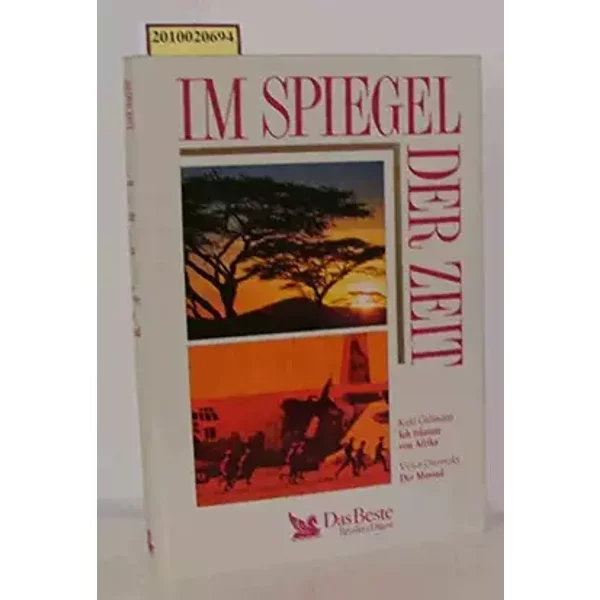 Im Spiegel Der Zeit (Readers Digest - Sonderreihe): Ich Träumte Von Afrika / Der Mossad - GALLMANN KUKI VICTOR OSTROVSKY U.A.