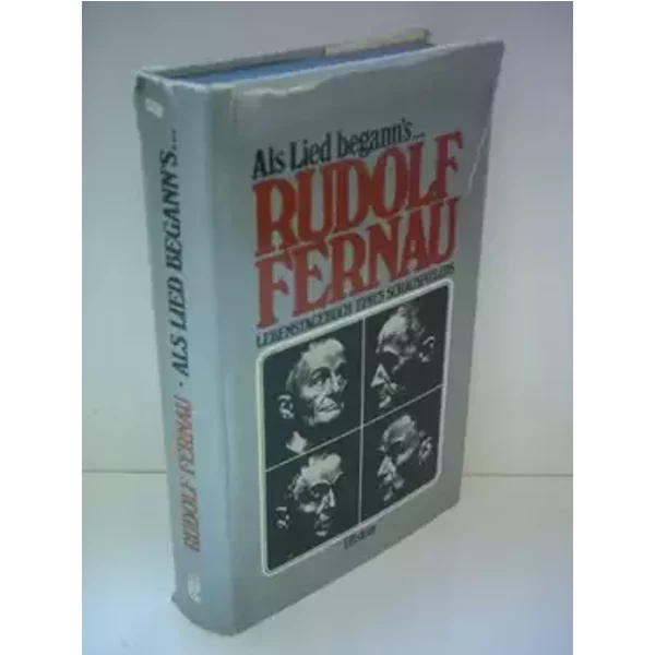 Als Lied begann's. Lebenstagebuch eines Schauspielers. - RUDOLF. FERNAU