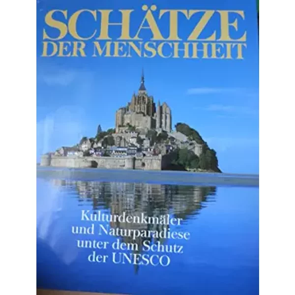 SchäTze Der Menschheit : KulturdenkmäLer Und Naturparadiese Unter Dem Schutz Der Unesco. - Unknown Author-image