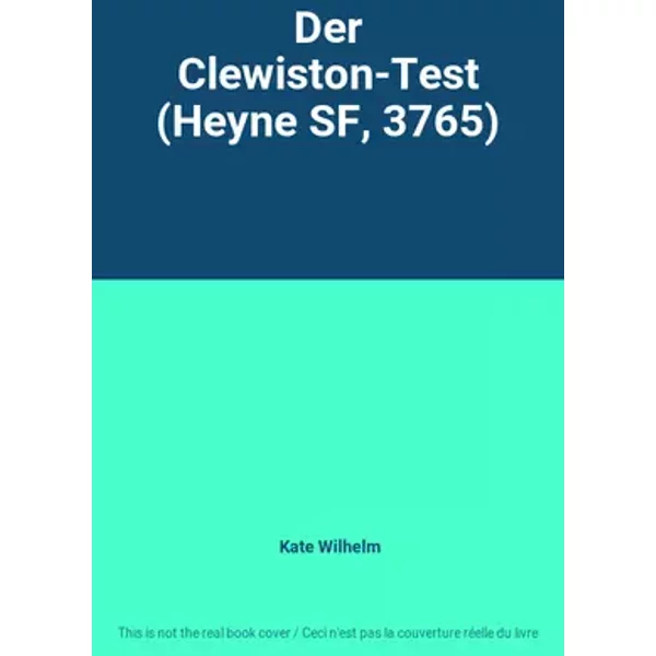 Der Clewiston-Test (Heyne SF, 3765) - Kate Wilhelm