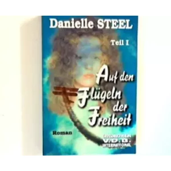 Auf Den FlüGeln Der Freiheit: Teil 1 - Danielle Steel-image