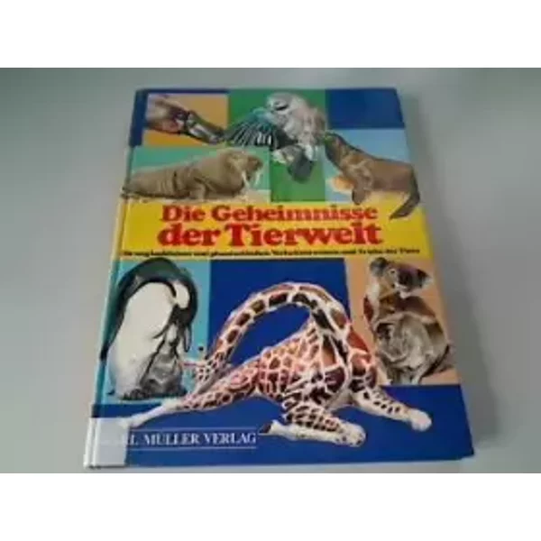 Die Geheimnisse Der Tierwelt - Die Unglaublichen Und Phantastischen Verhaltensweisen Und Tricks Der Tiere.-image