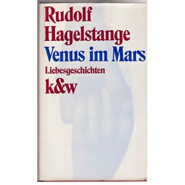 Venus im mars - Liebesgeschichten - RUDOLF. HAGELSTANGE