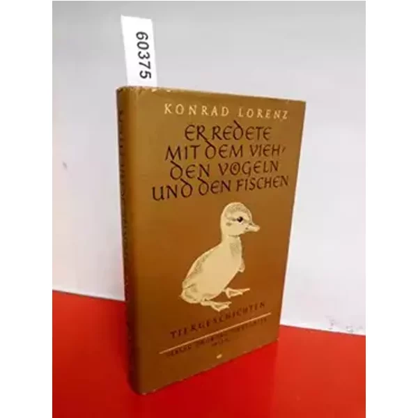 Er redete mit dem Vieh, den Vögeln und den Fischen. Tiergeschichten.. Ein reumütiges Vorwort zur zweiten Auflage: "Über Fabrikationsfehler") - Konrad Lorenz