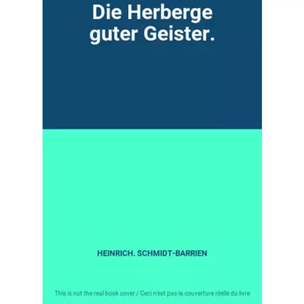 Die Herberge guter Geister. - HEINRICH. SCHMIDT-BARRIEN