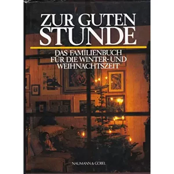 Zur Guten Stunde. Das Familienbuch FüR Die Winter- Und Weihnachtszeit-image