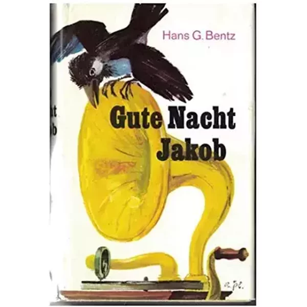 Gute Nacht Jakob. Roman einer verschollenen Jugend. - Hans G. Bentz