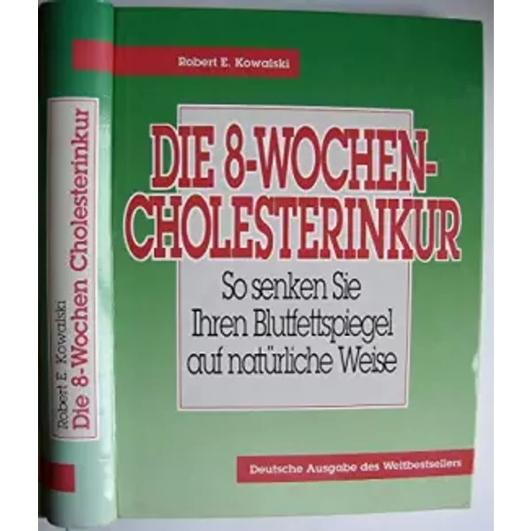Kowalski Die Acht-Wochen-Cholesterinkur. Sonderausgabe. So senken Sie Ihren Blutfettspiegel auf natürliche Weise, Econ, 309 Seiten