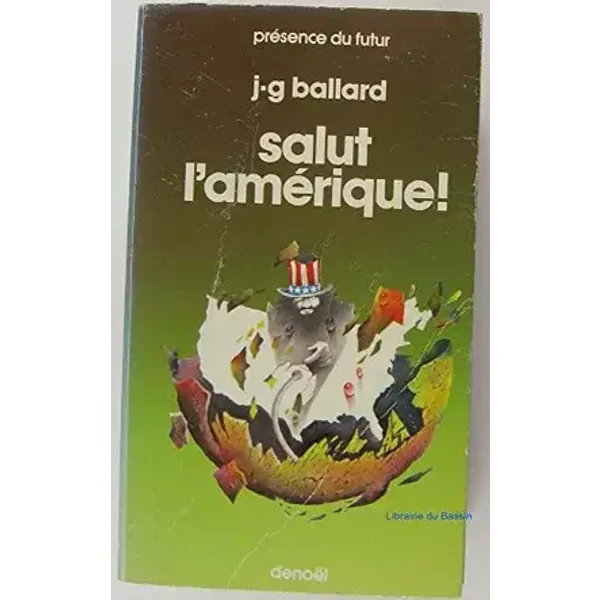 Salut l'amerique! collection presence du futur n° 326. - BALLARD J.G.