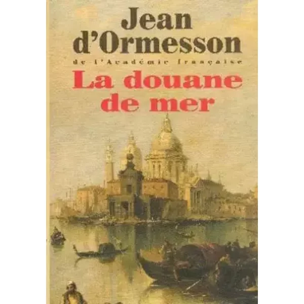La Douane De Mer - D'ormesson - Jean D'ormesson-image