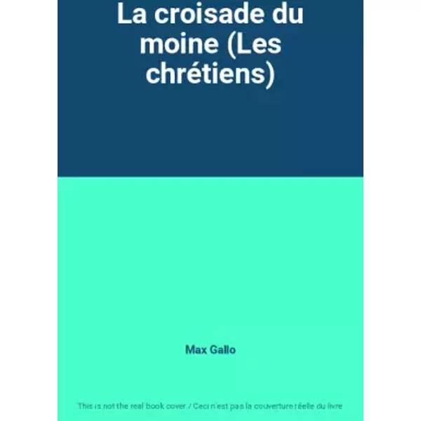 La Croisade du Moine (Les ChréTiens) - Max Gallo-image