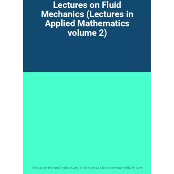 Lectures on Fluid Mechanics (Lectures in Applied Mathematics volume 2)