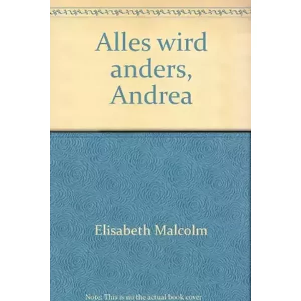 Alles wird anders, Andrea - unknown author