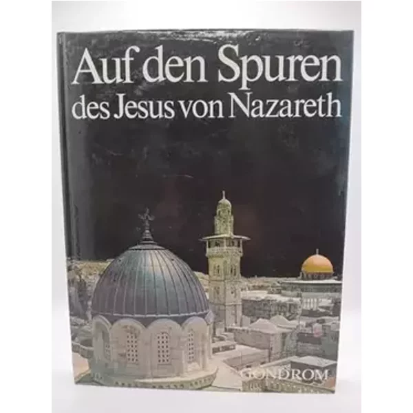 Auf den Spuren des Jesus von Nazareth - unknown author