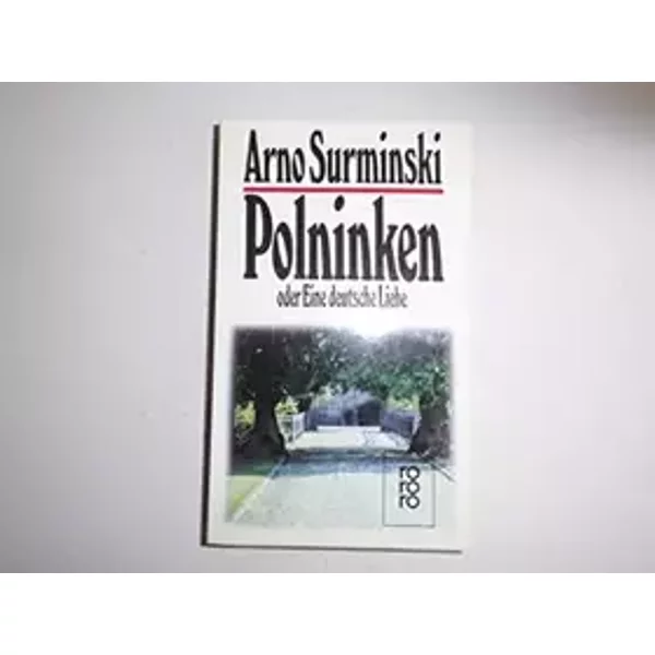 Polninken oder Eine deutsche Liebe - SURMINSKI Arno