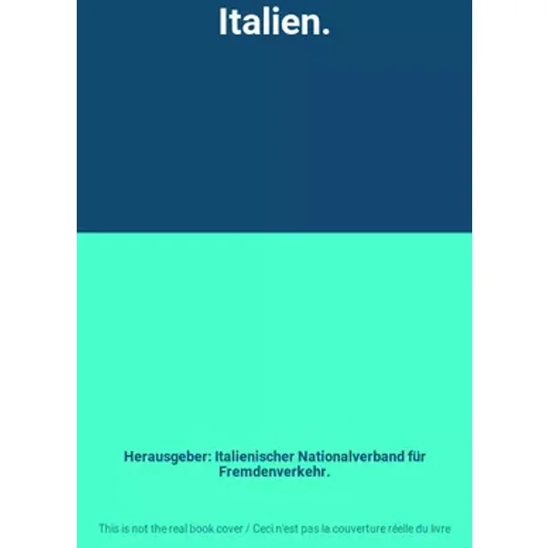 Italien. - Herausgeber: Italienischer Nationalverband für Fremdenverkehr.