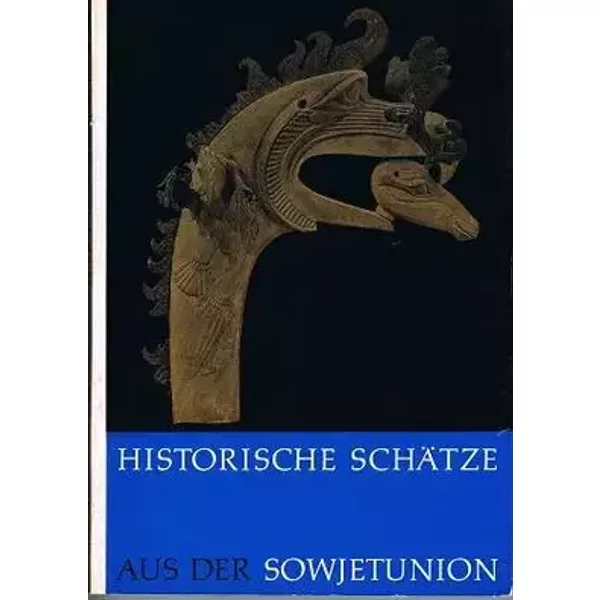 Historische Schätze aus der Sowjetunion . - unknown author