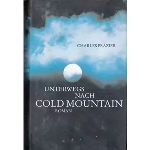 Charles Frazier: Unterwegs nach Cold Mountain - Charles Frazier