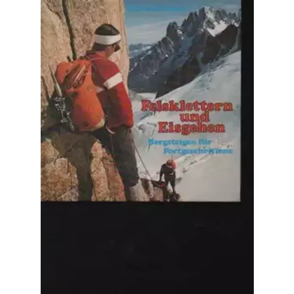 Seibert Felsklettern und Eisgehen,Bergsteigen für Fortgeschrittene, Rother, 180 Seiten, Bilder