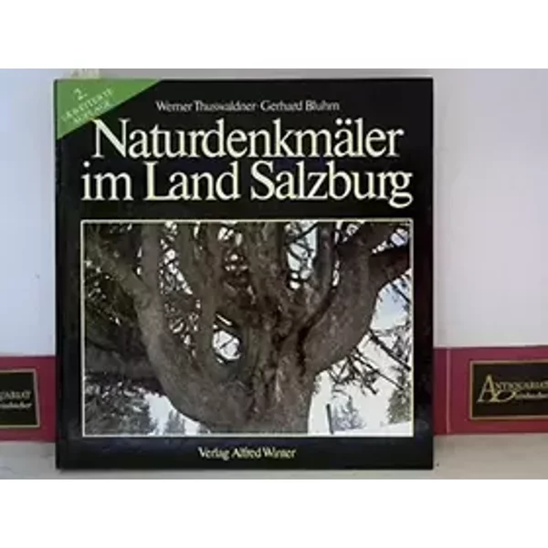 Naturdenkmäler im Land Salzburg. - W., Bluhm, G. Thuswaldner
