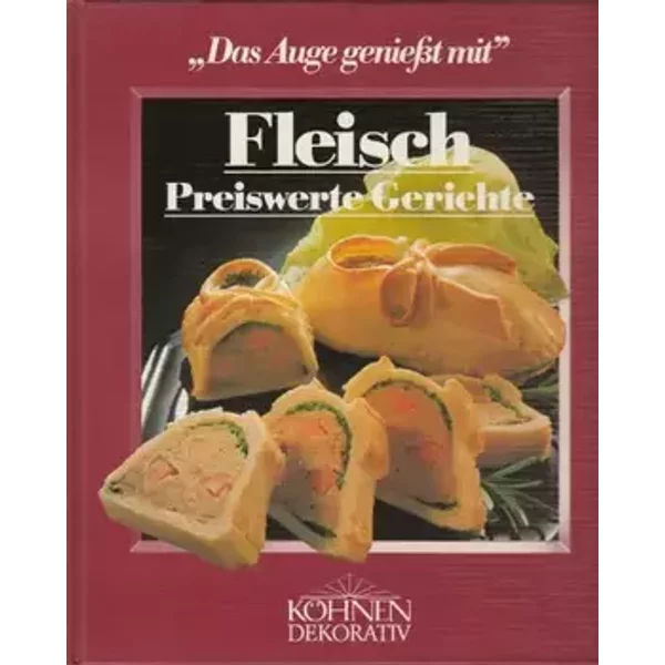 Fleisch. Preiswerte Gerichte. Das Auge genießt mit - Friederun Köhnen