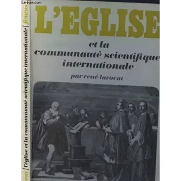 L'eglise Et La Communauté Scientifique Internationale - Lavocat René-image