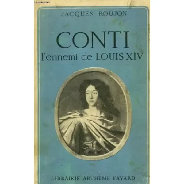 Conti L'ennemi De Louis Xiv - Roujon Jacques.-image