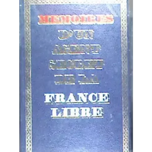 MéMoires D'un Agent Secret De La France Libre. Tome 1. 18 Juin 1940-Avril 1941-image