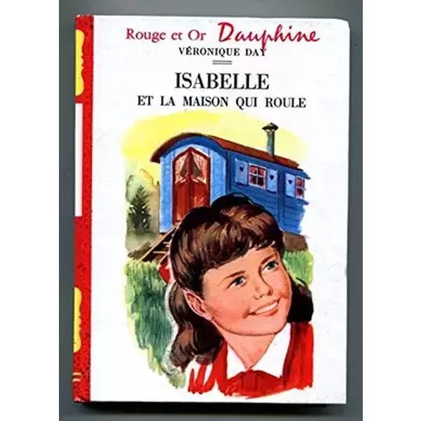 Isabelle et la maison qui roule - Illustrations de Pierre Le Guen - Véronique DAY