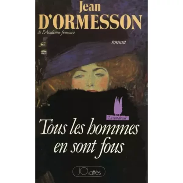 Tous Les Hommes En Sont Fous - Ormesson Jean D'-image