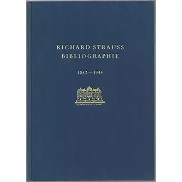 Richard-Strauss-Bibliographie Teil 1. 1882-1944 - Ortner Oswald