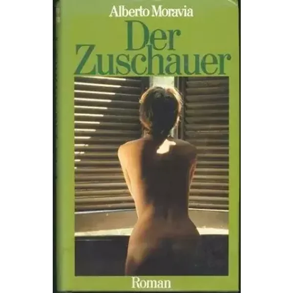 Der Zuschauer. Roman. ( L`uomo che guarda) - Moravia Alberto. Meinert Joachim (Übersetzung)