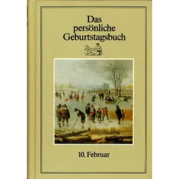Das persönliche Geburtstagsbuch 10. Februar