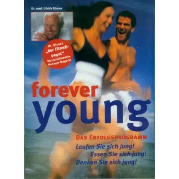 Forever young. Das Erfolgsprogramm. mit Lauftagebuch - Ulrich: Strunz